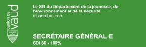Le SG du Département de la jeunesse, de l'environnement et de la sécurité recherche un-e:SECRÉTAIRE GÉNÉRAL·E CDI 80 - 100%